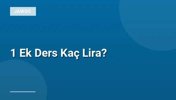1 Ek Ders Kaç Lira?
