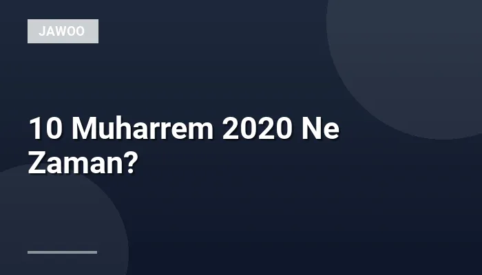 10 Muharrem 2020 Ne Zaman?