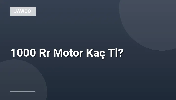 1000 Rr Motor Kaç Tl?