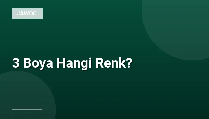 3 Boya Hangi Renk?