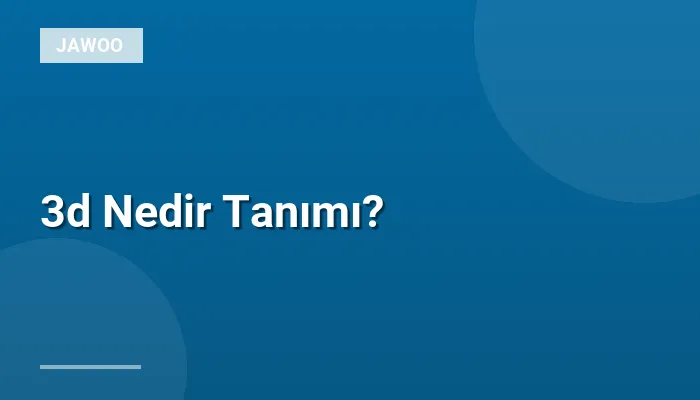 3d Nedir Tanımı?