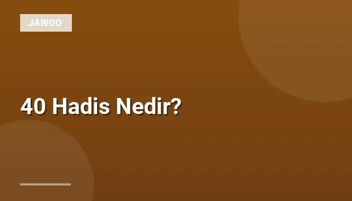 40 Hadis Nedir?