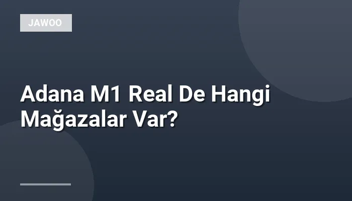 Adana M1 Real De Hangi Mağazalar Var?
