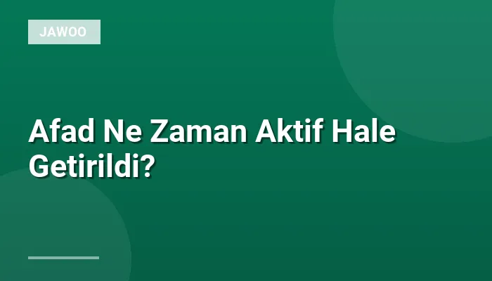 Afad Ne Zaman Aktif Hale Getirildi?