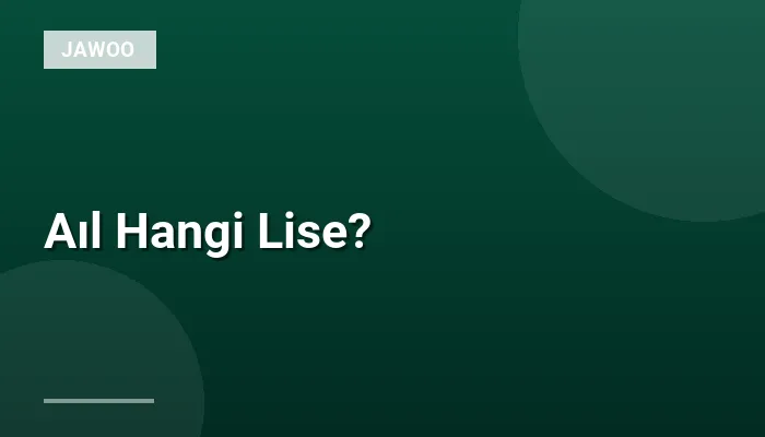 Aıl Hangi Lise?
