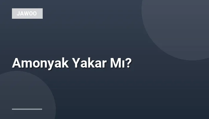Amonyak Yakar Mı?