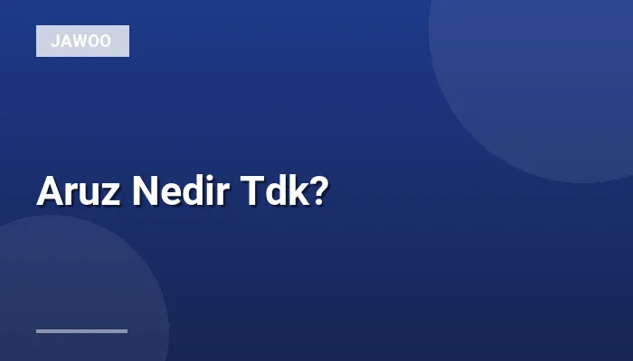 Aruz Nedir Tdk?