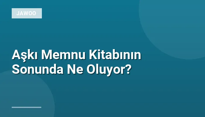 Aşkı Memnu Kitabının Sonunda Ne Oluyor?
