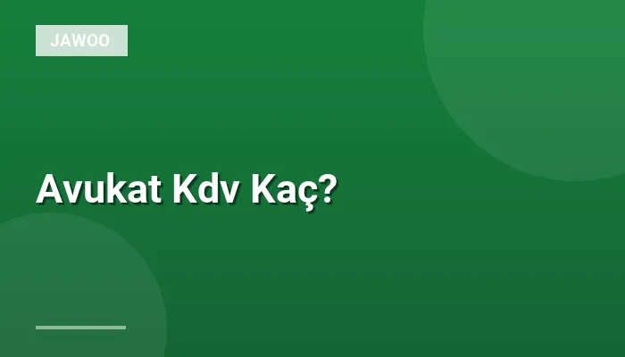 Avukat Kdv Kaç?