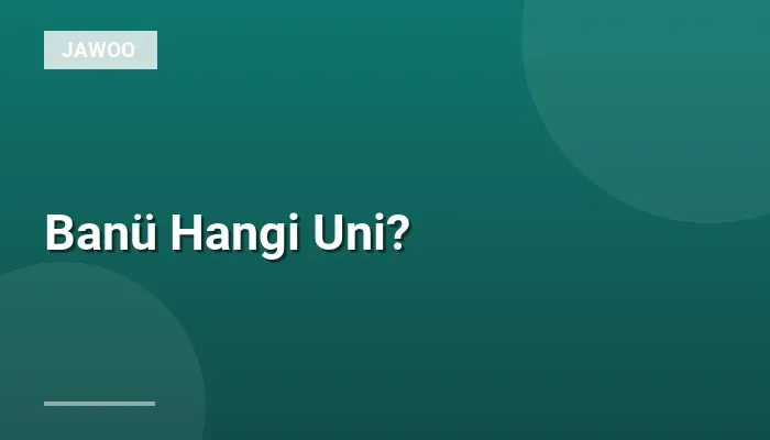 Banü Hangi Uni?