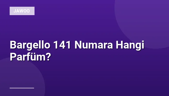 Bargello 141 Numara Hangi Parfüm?
