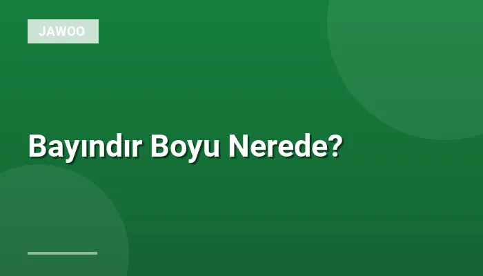 Bayındır Boyu Nerede?