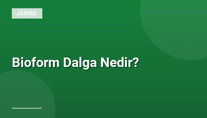 Bioform Dalga Nedir?