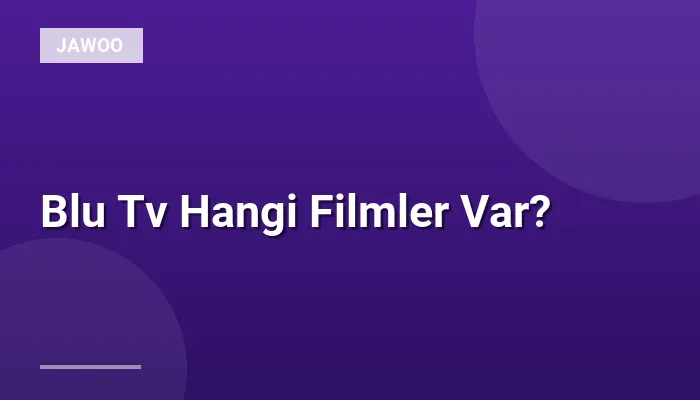 Blu Tv Hangi Filmler Var?