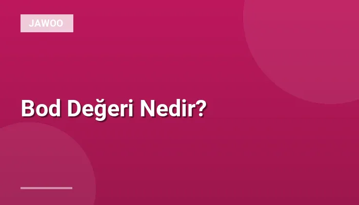 Bod Değeri Nedir?
