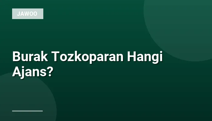 Burak Tozkoparan Hangi Ajans?