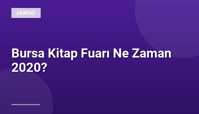 Bursa Kitap Fuarı Ne Zaman 2020?