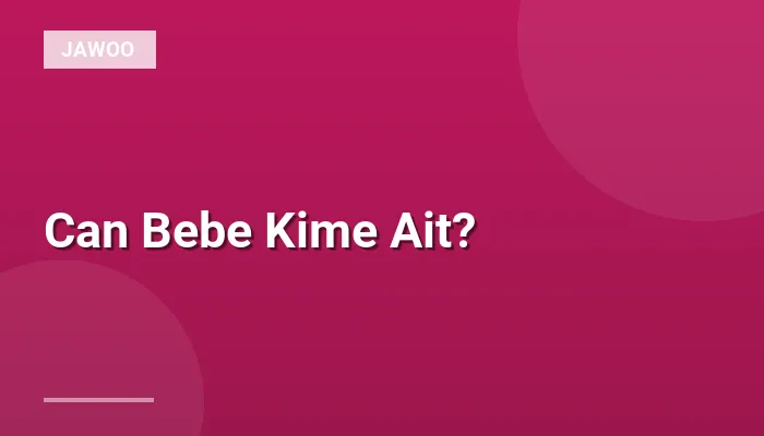 Can Bebe Kime Ait?