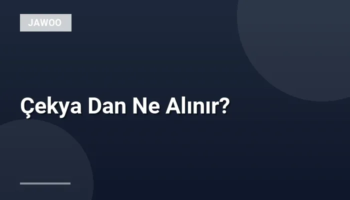 Çekya Dan Ne Alınır?