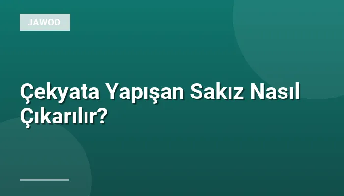 Çekyata Yapışan Sakız Nasıl Çıkarılır?