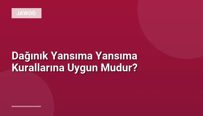 Dağınık Yansıma Yansıma Kurallarına Uygun Mudur?