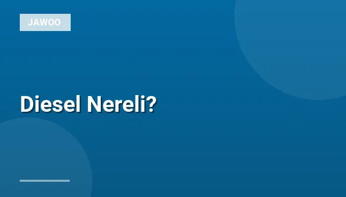 Diesel Nereli?