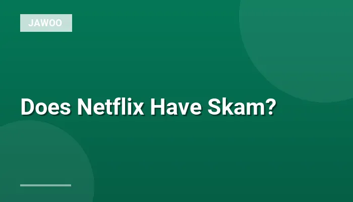 Does Netflix Have Skam?