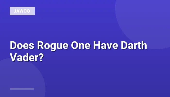 Does Rogue One Have Darth Vader?