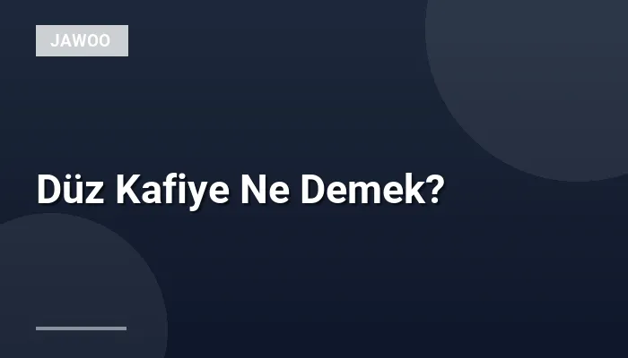 Düz Kafiye Ne Demek?