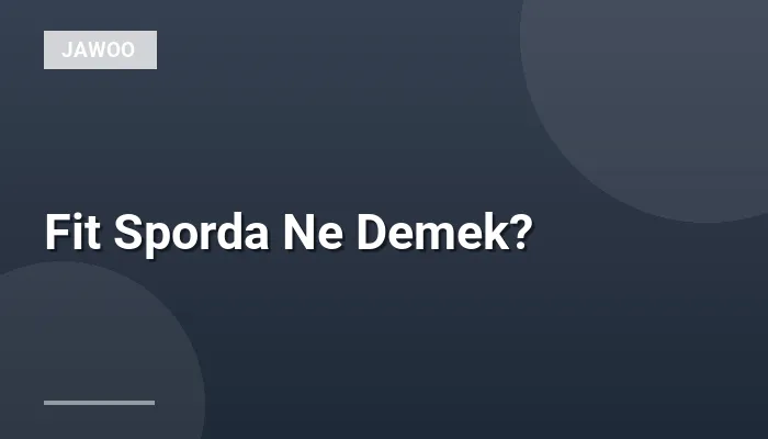 Fit Sporda Ne Demek?