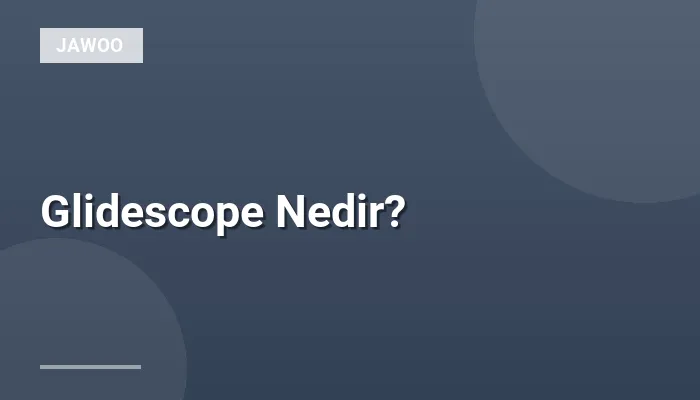 Glidescope Nedir?