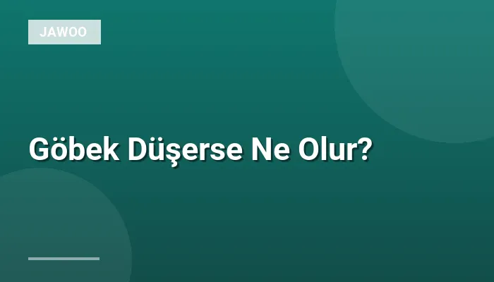 Göbek Düşerse Ne Olur?