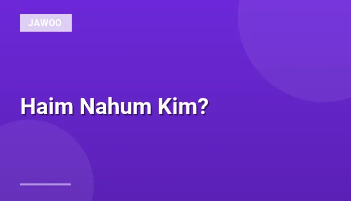Haim Nahum Kim?