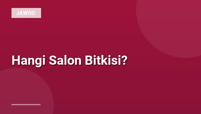 Hangi Salon Bitkisi?