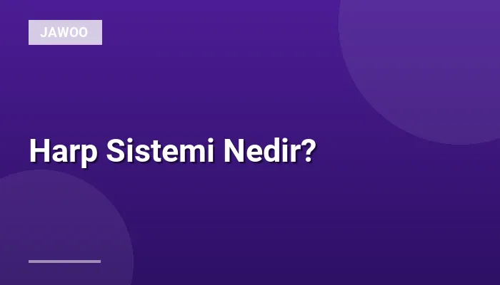 Harp Sistemi Nedir?