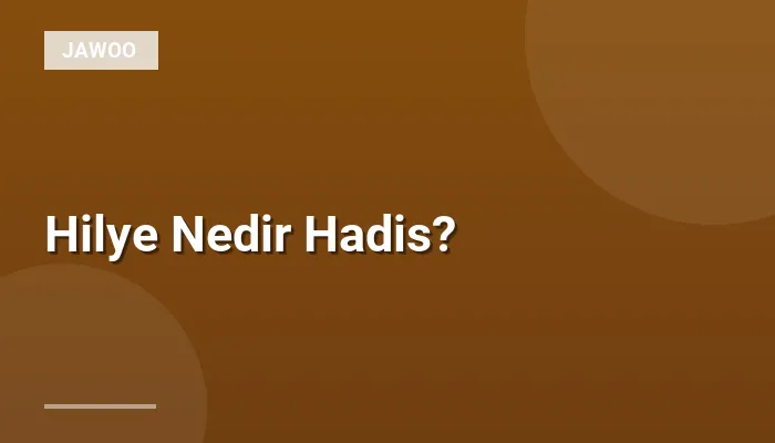 Hilye Nedir Hadis?