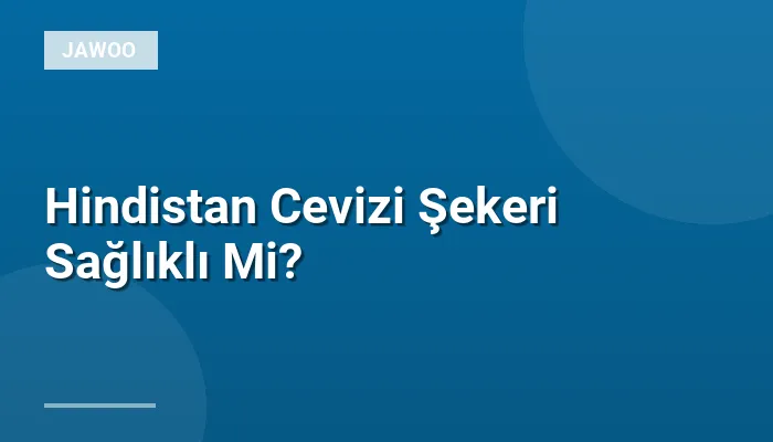 Hindistan Cevizi Şekeri Sağlıklı Mi?