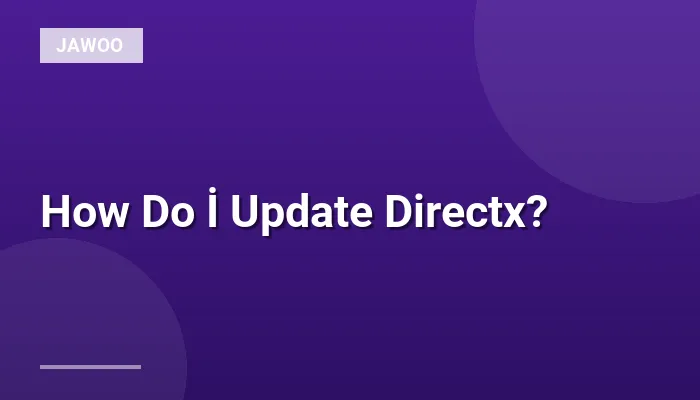 How Do İ Update Directx?