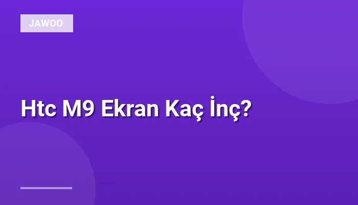 Htc M9 Ekran Kaç İnç?