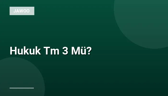 Hukuk Tm 3 Mü?