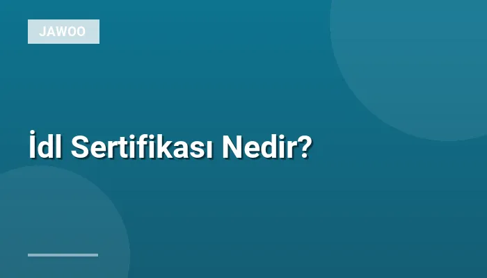 İdl Sertifikası Nedir?