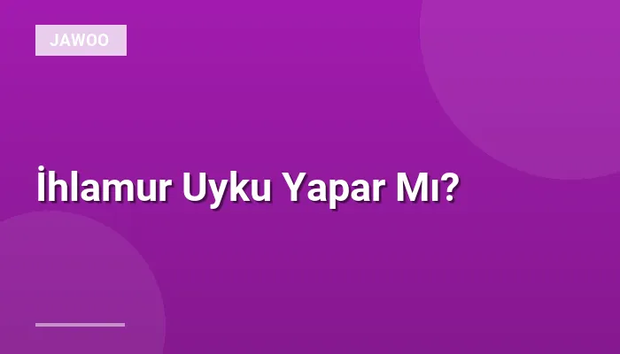 İhlamur Uyku Yapar Mı?