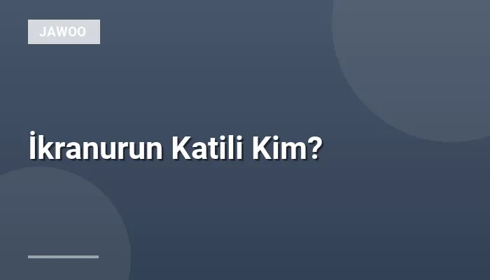 İkranurun Katili Kim?