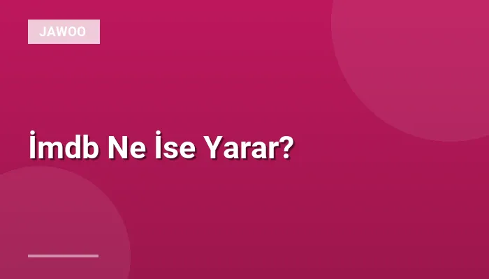 İmdb Ne İse Yarar?