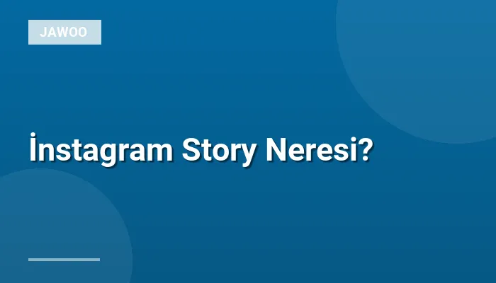 İnstagram Story Neresi?