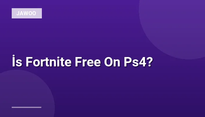 İs Fortnite Free On Ps4?
