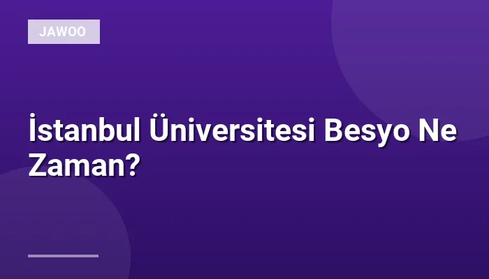 İstanbul Üniversitesi Besyo Ne Zaman?