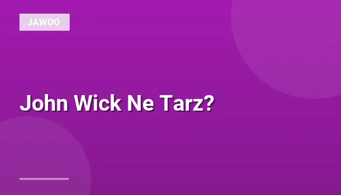 John Wick Ne Tarz?