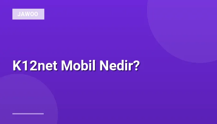 K12net Mobil Nedir?