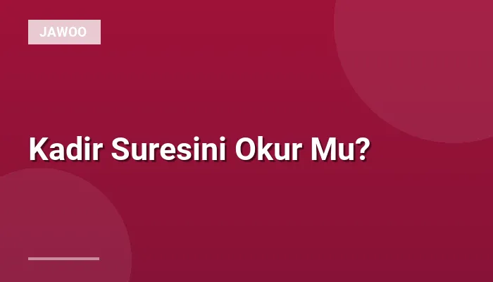 Kadir Suresini Okur Mu?